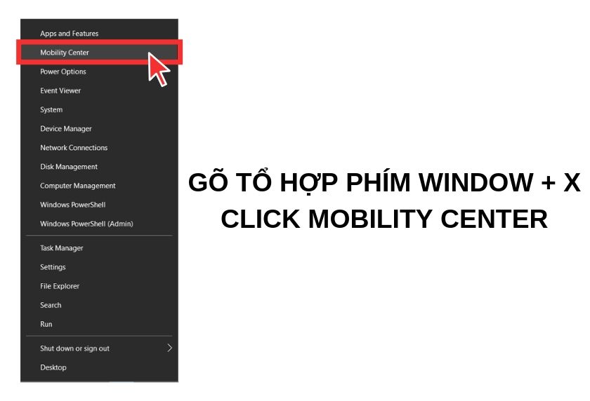 Mở Windows Mobility Center bằng phím tắt Windows + X