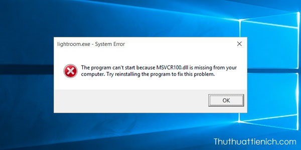 Khắc phục lỗi thiếu file DLL trên Windows khi chơi game và chạy phần mềm Cửa sổ thông báo lỗi thiếu file DLL msvcr100.dll