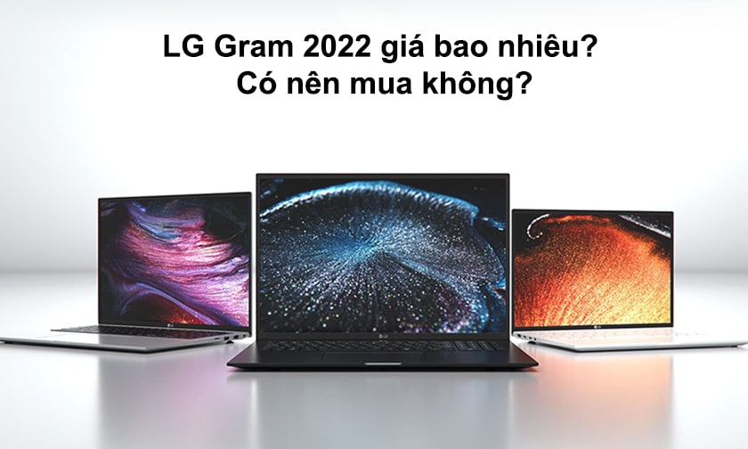 LG Gram 2022: Giá bán