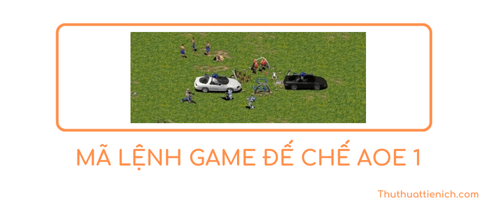 Bảng mã lệnh game đế chế AOE 1