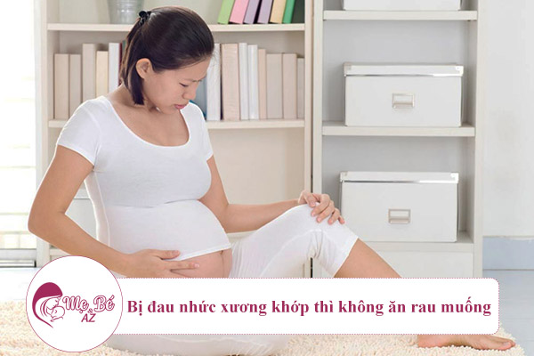 Mẹ bị đau nhức xương khớp thì tuyệt đối không nên ăn rau muống