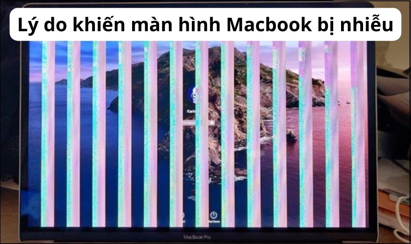 Nguyên nhân màn hình Macbook bị nhiễu