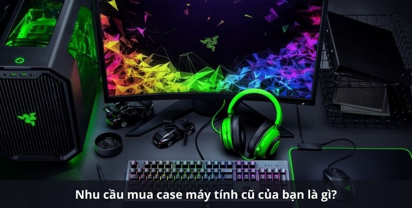 Kinh Nghiệm Chọn Mua Case Máy Tính Cũ Case máy tính cho nhu cầu văn phòng và chơi game