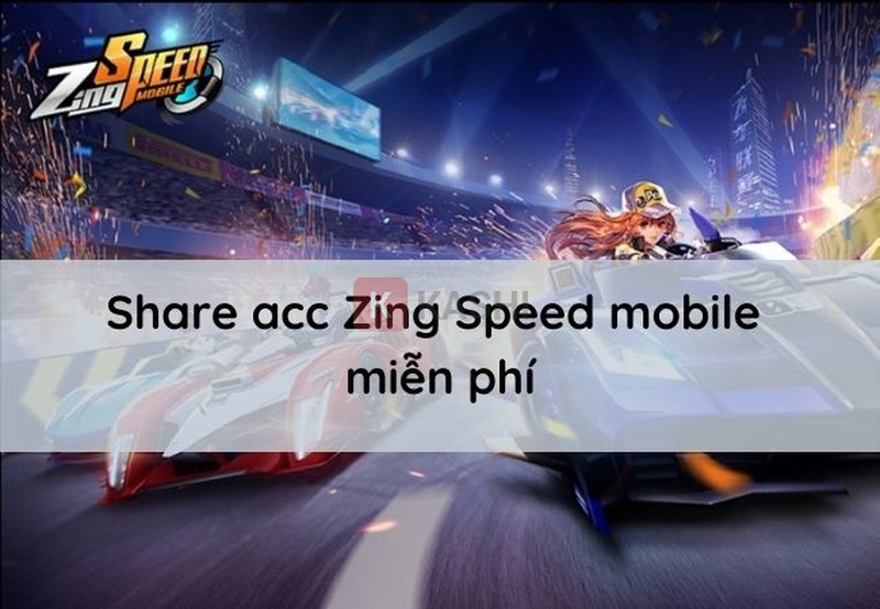 Acc Zing Speed Mobile miễn phí