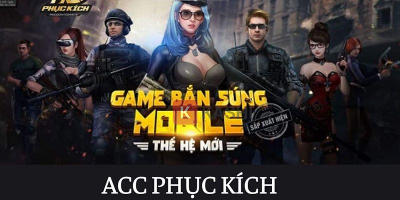 Acc Phục Kích miễn phí 2025
