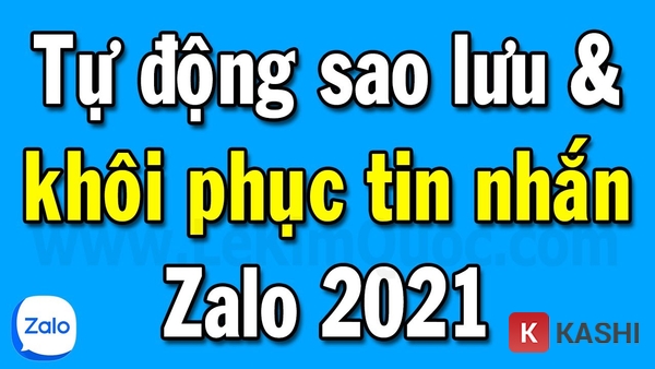 Tự động sao lưu và khôi phục tin nhắn Zalo mới nhất 2025