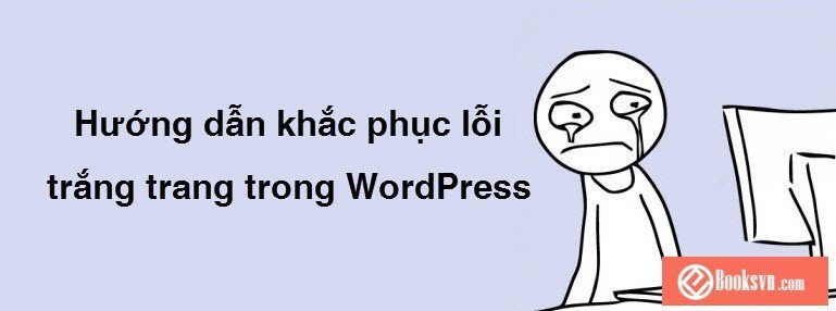 huong-dan-khac-phuc-loi-trang-trang-trong-wordpress