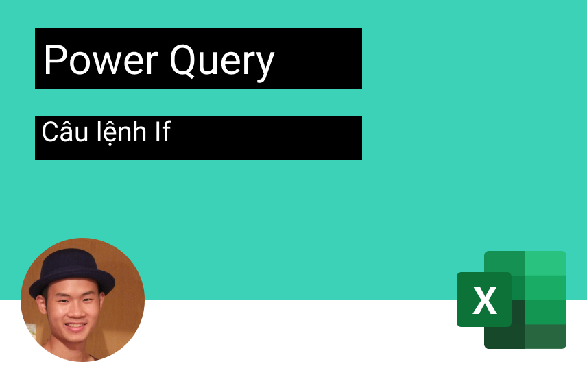 Hướng Dẫn Sử Dụng Hàm IF Trong Power Query: Từ Cơ Bản Đến Lập Trình M Nâng Cao Hướng Dẫn Sử Dụng Hàm IF Trong Power Query: Từ Cơ Bản Đến Lập Trình M Nâng Cao